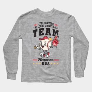 Funny Local Sports Team: Baseball Design For Non-Sports Watchers Long Sleeve T-Shirt